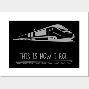 Train This Is How I Roll Posters and Art